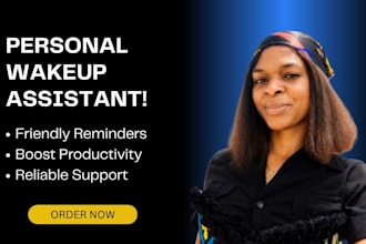 provide wake up call services for reminders schedules and accountability