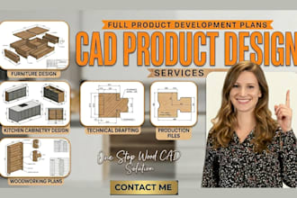 do cad product design for furniture, kitchen woodworking, and technical drawing