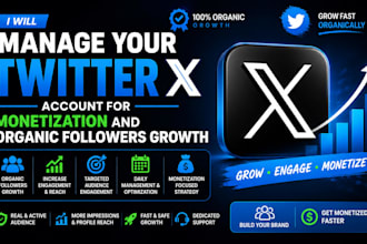 manage your twitter x account for monetization and organic followers growth