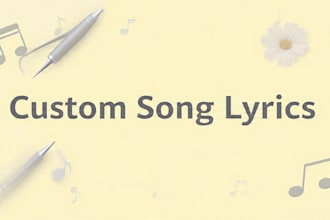write catchy and emotional song lyrics for you
