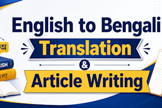 do professional english to bengali translation and article writing