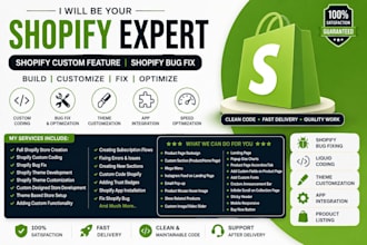 be shopify expert for shopify custom feature and shopify bug fix