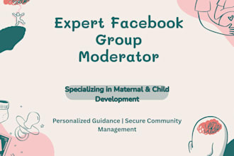be your expert facebook group moderator for maternal and infant care