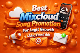 do best mixcloud song promotion for legit growth using email ads