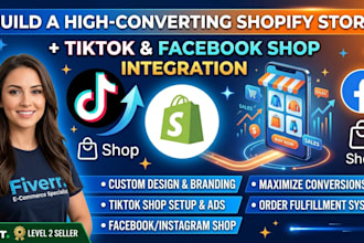 build a converting shopify store with tiktok and facebook shop integration