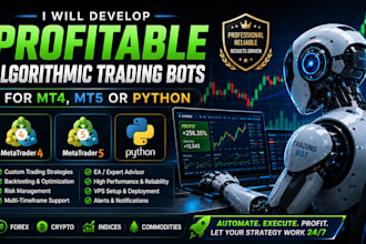 develop profitable algorithmic trading bots for mt4 mt5 or python