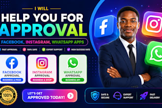 help you for approval facebook, instagram, whatsapp apps