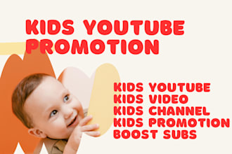 do kids video promotion for youtube kids video promotion with channel marketing