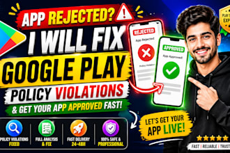 fix play console issues, app reject or removed and policies fast