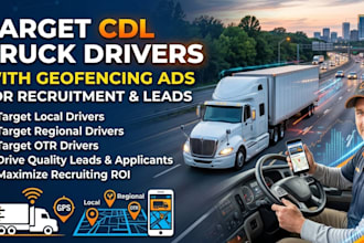 run geofencing ads targeting local, regional, and otr cdl truck drivers
