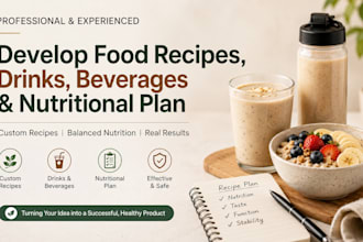 develop food recipe, drinks, beverages recipe development, nutritional plan