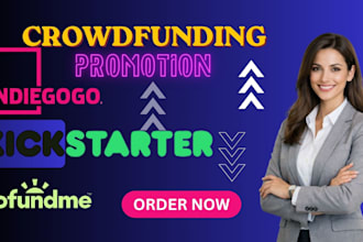 do crowdfunding campaign promotion for kickstarter, gofundme, indiegogo,