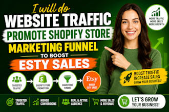 do website traffic promote shopify store marketing funnel to boost esty sales