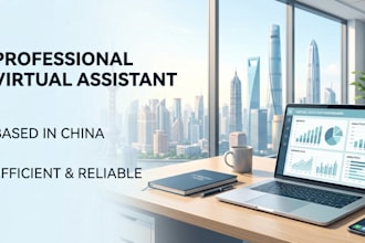 be your professional china virtual assistant