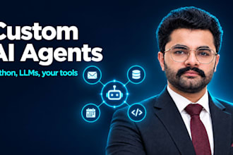 develop a custom ai agent or multi agent system with llms for business