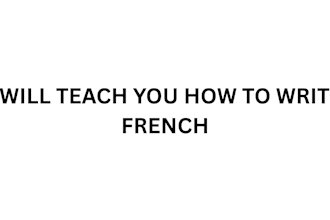 teach you how to write french