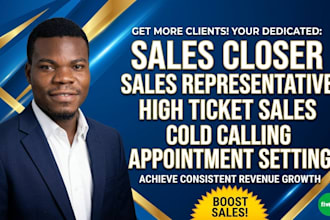 be your high ticket sales closer and sales representative expert