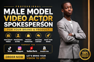 be your male model or video actor and product