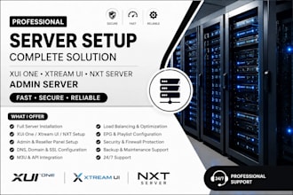 build complete server setup for xui one,extream ui,nxt server admin server