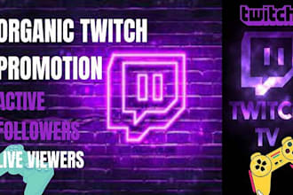 promote your twitch channel to increase real viewers followers and engagement