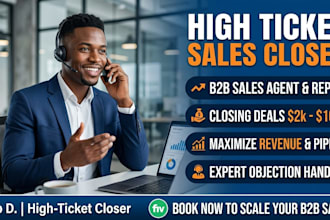 be your high ticket sales closer, sales rep, or b2b sales agent
