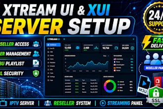 develop complete xtream ui and xui server, reselller, user access, m3u playlist