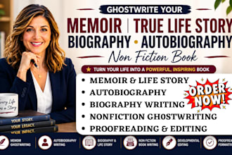 ghostwrite your memoir true life story biography autobiography non fiction book