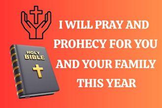 pray and prophecy for you and your family