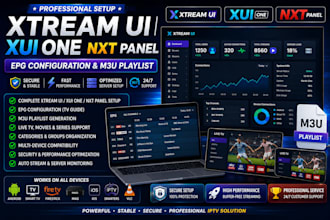 create best xtream ui, xui one, nxt panel, epg configuration and m3u playlist