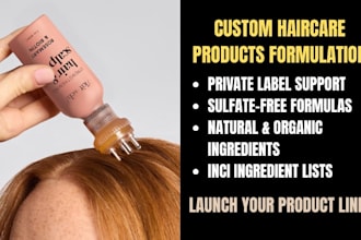 develop custom hair care product line formulation, shampoo, moisturizers, soap