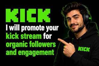 create organic kick promotion to get real follower, viewers and chatters