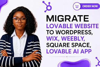 migrate lovable website to wordpress,wix, weebly, square space,lovable ai app