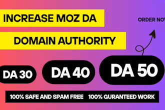 increase da, 60, plus increase moz domain authority, da 50,