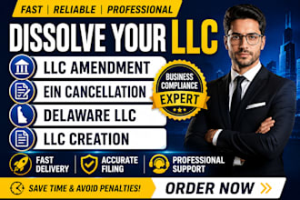 dissolve your llc, file llc amendment, ein cancellation, and delaware compliance