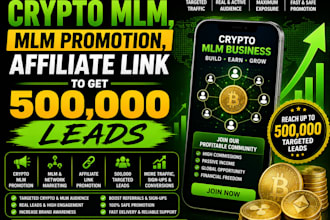 promote your crypto mlm, mlm promotion , affiliate link to get 500,000 leads