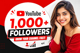 increase 1,000 youtube followers fast