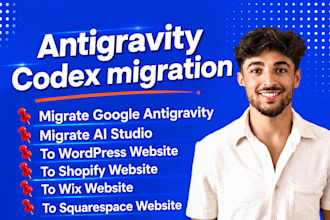 migrate google antigravity codex to wordpress shopify wix squarespace site