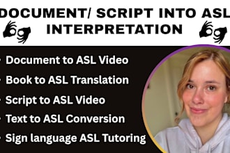 translate your text, document, book, script to american sign language video asl