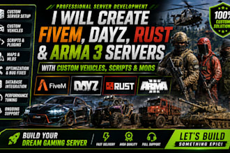 make fivem, dayz, rust, and arma 3 servers with custom vehicles , scripts