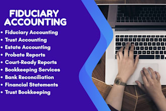 prepare professional fiduciary accounting for trusts and estates