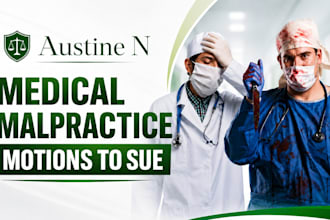 draft motions to sue and clinical review defense for medical malpractice errors
