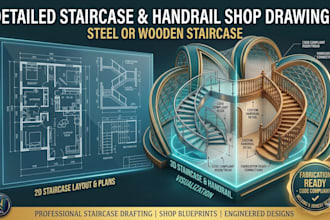do detailed staircase and handrail shop drawings, steel or wooden staircase