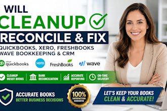 cleanup reconcile and fix quickbook xero freshbook wave bookkeeping CRM