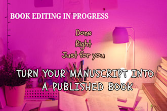 provide developmental, line, copy editing and proofreading for your manuscript