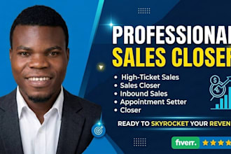 be your high ticket sales closer and inbound sales expert
