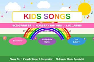 write and sing an original kids song, nursery rhyme or childrens lullaby