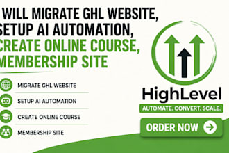 migrate ghl website, setup ai automation, create online course, membership site