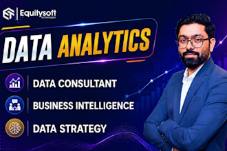 be your data analytics consultant for business intelligence data strategy