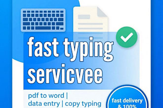 do fast typing work, data entry and PDF to word conversion