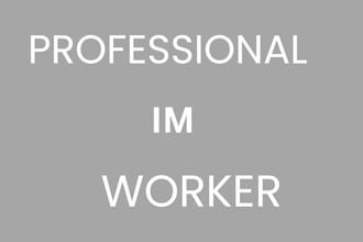 be your professional im worker